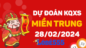  Dự Đoán XSMT 28/2/2024 - Soi Cầu Xổ Số Miền Trung ngày 28 tháng 2